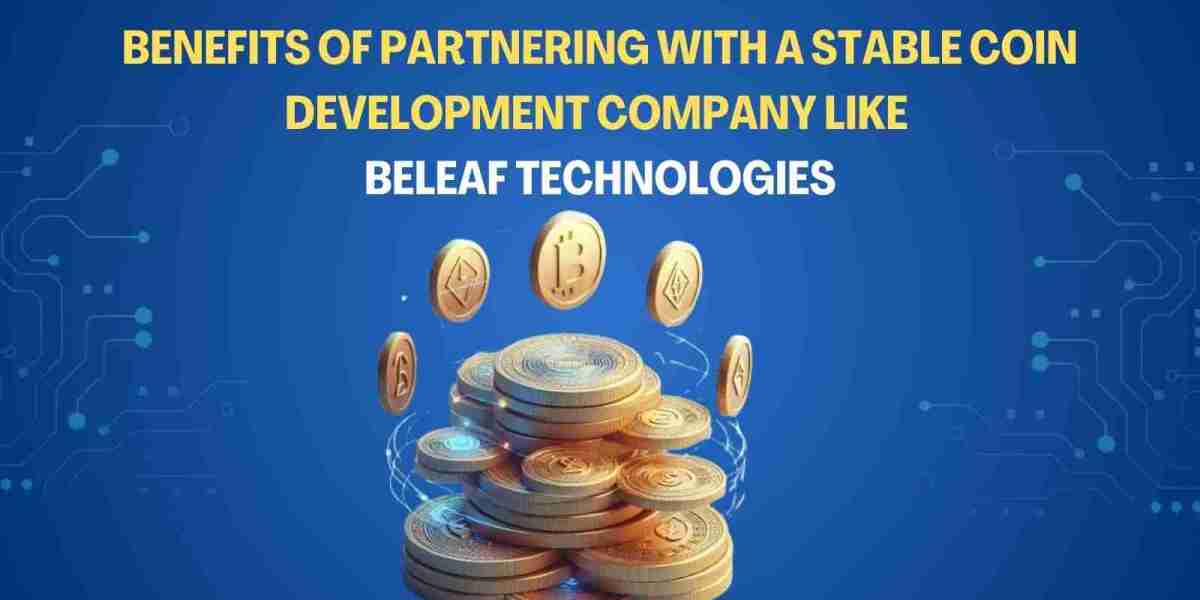 Benefits of Partnering with a Stable Coin Development Company like Beleaf Technologies