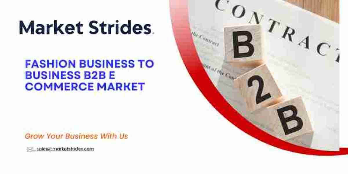 Fashion Business-to-Business (B2B) E-commerce Industry: Growth and Forecast 2031 | Market Strides