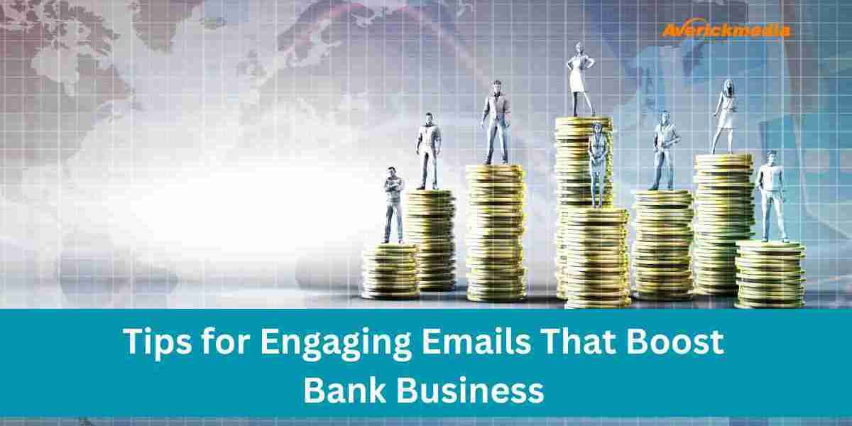 Tips for Engaging Emails That Boost Bank Business