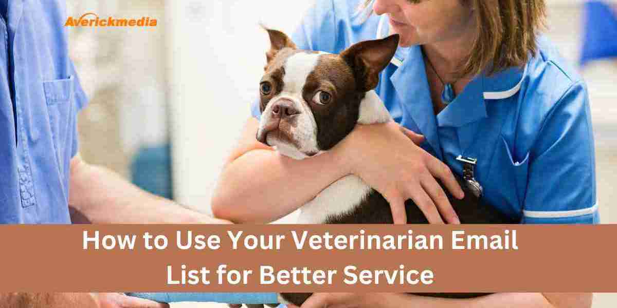 How to Use Your Veterinarian Email List for Better Service?