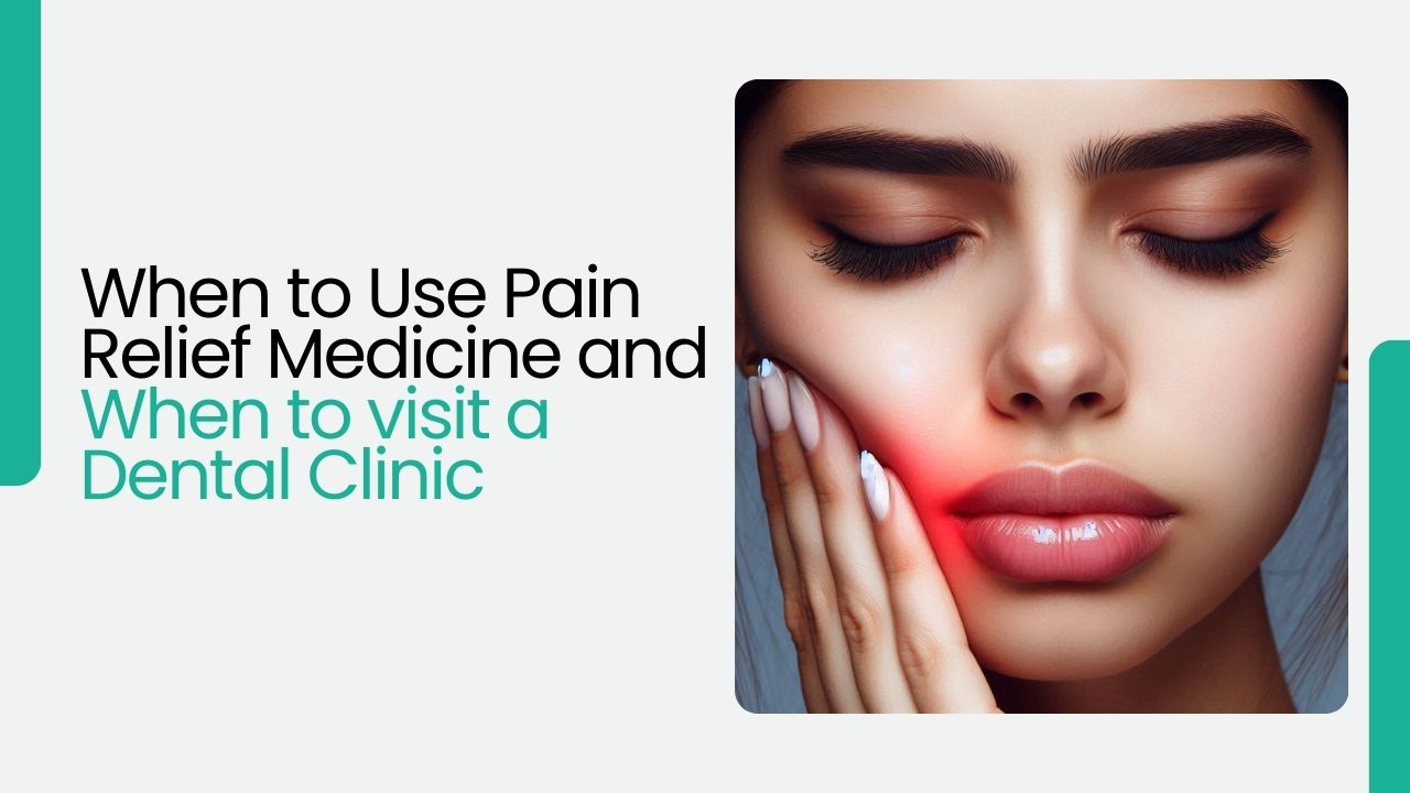 Wisdom Tooth Pain: When Use Meds & When to Visit Dental Clinic