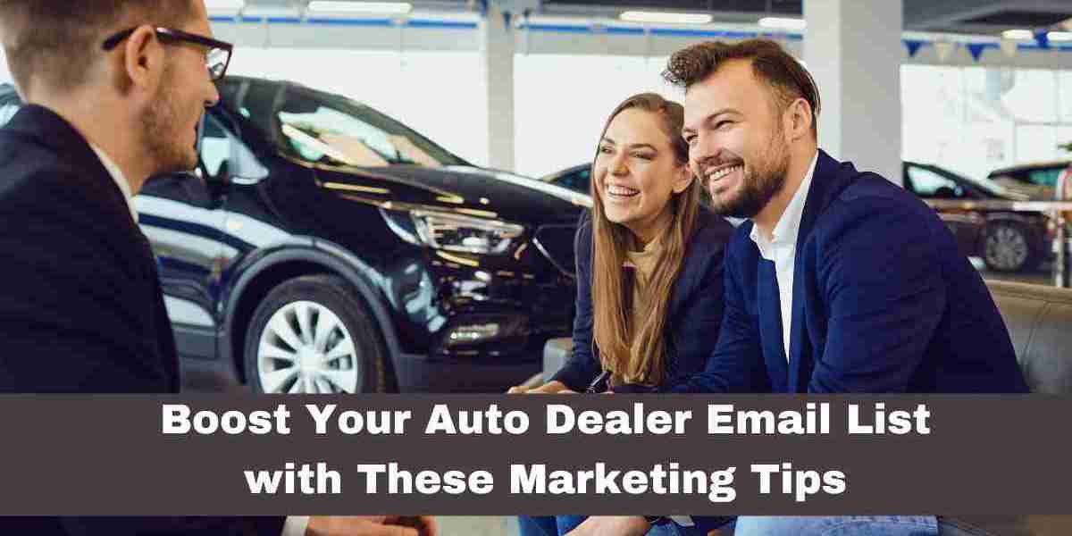 Boost Your Auto Dealer Email List with These Marketing Tips