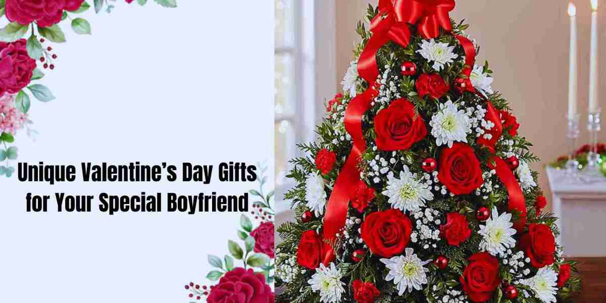 Unique Valentine’s Day Gifts for Your Special Boyfriend