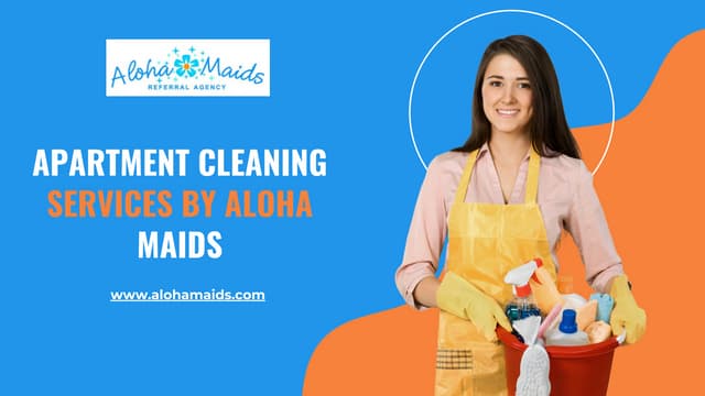 Apartment Cleaning Services By Aloha Maids | PPT