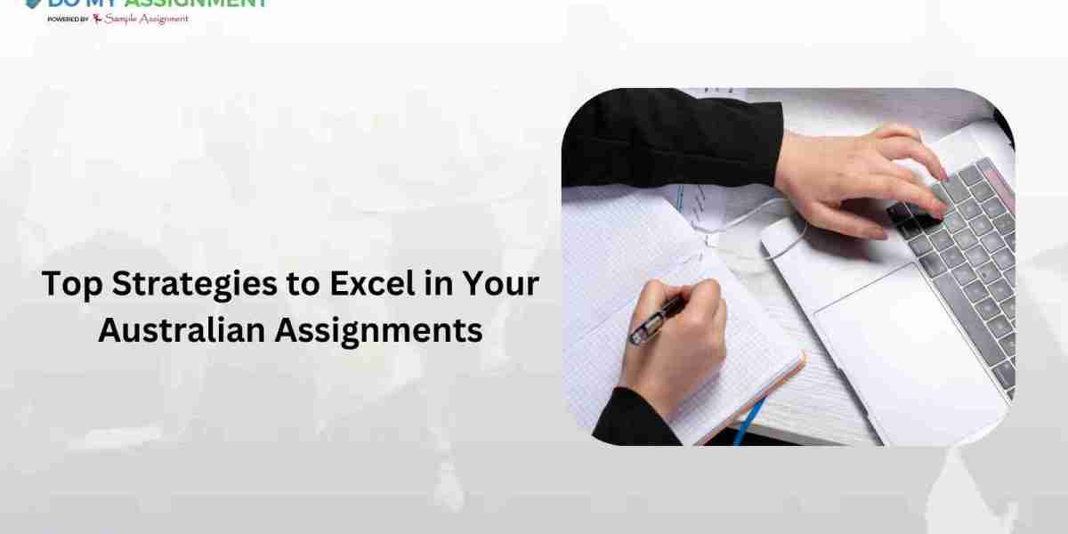 Top Strategies to Excel in Your Australian Assignments