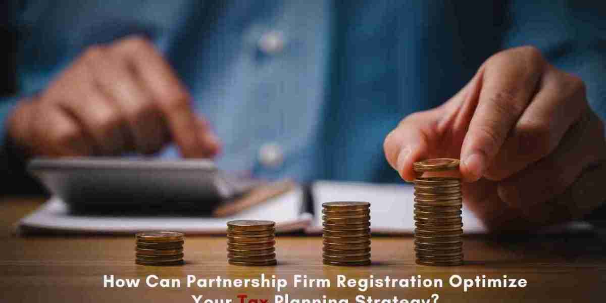 How Can Partnership Firm Registration Optimize Your Tax Planning Strategy?