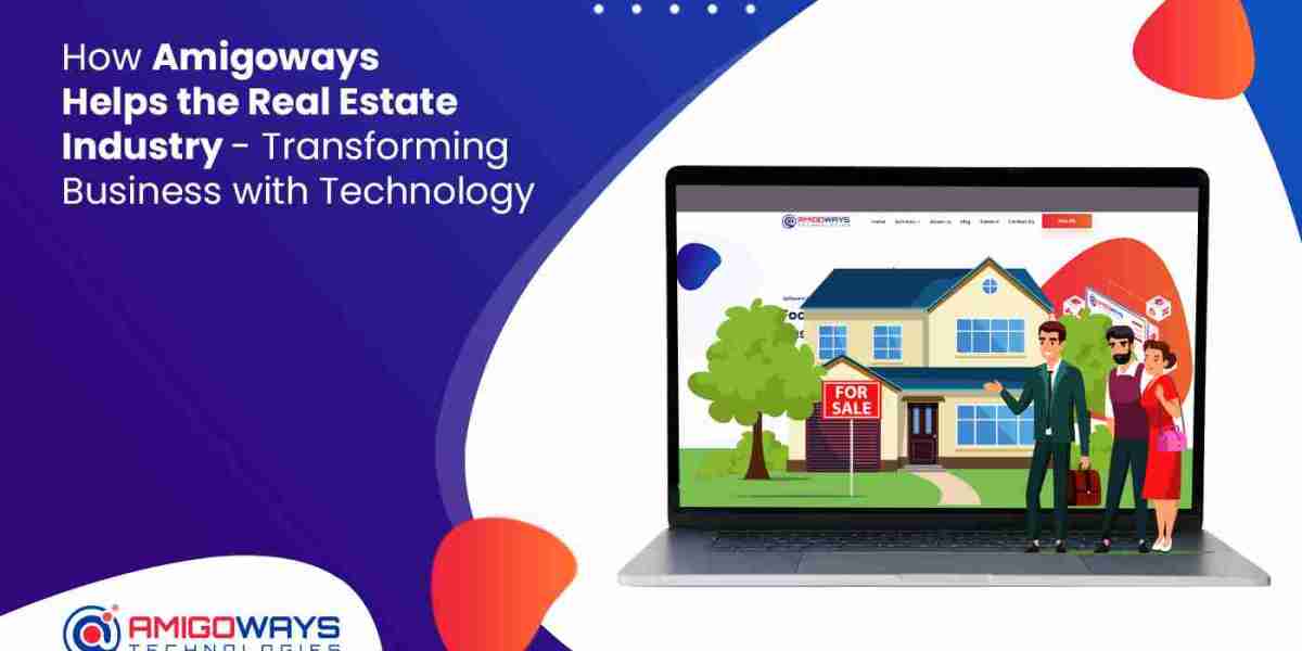 How Amigoways Helps the Real Estate Industry Transforming Business with Technology