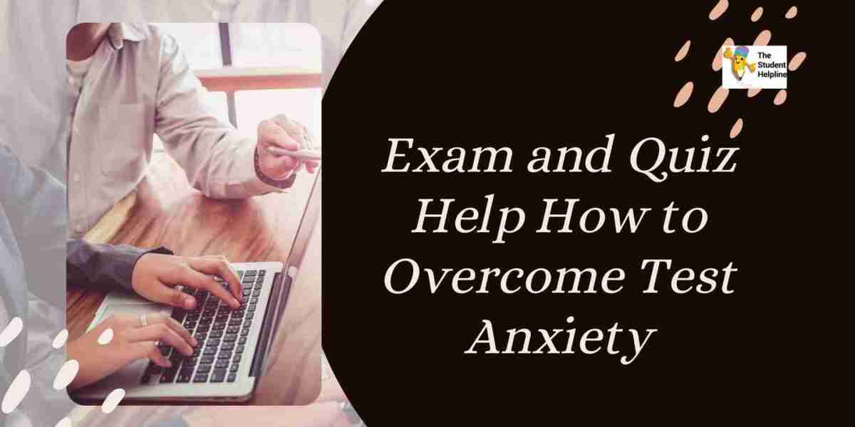 Exam and Quiz Help: How to Overcome Test Anxiety