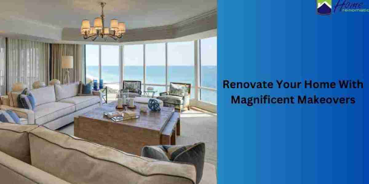 Renovate Your Home With Magnificent Makeovers