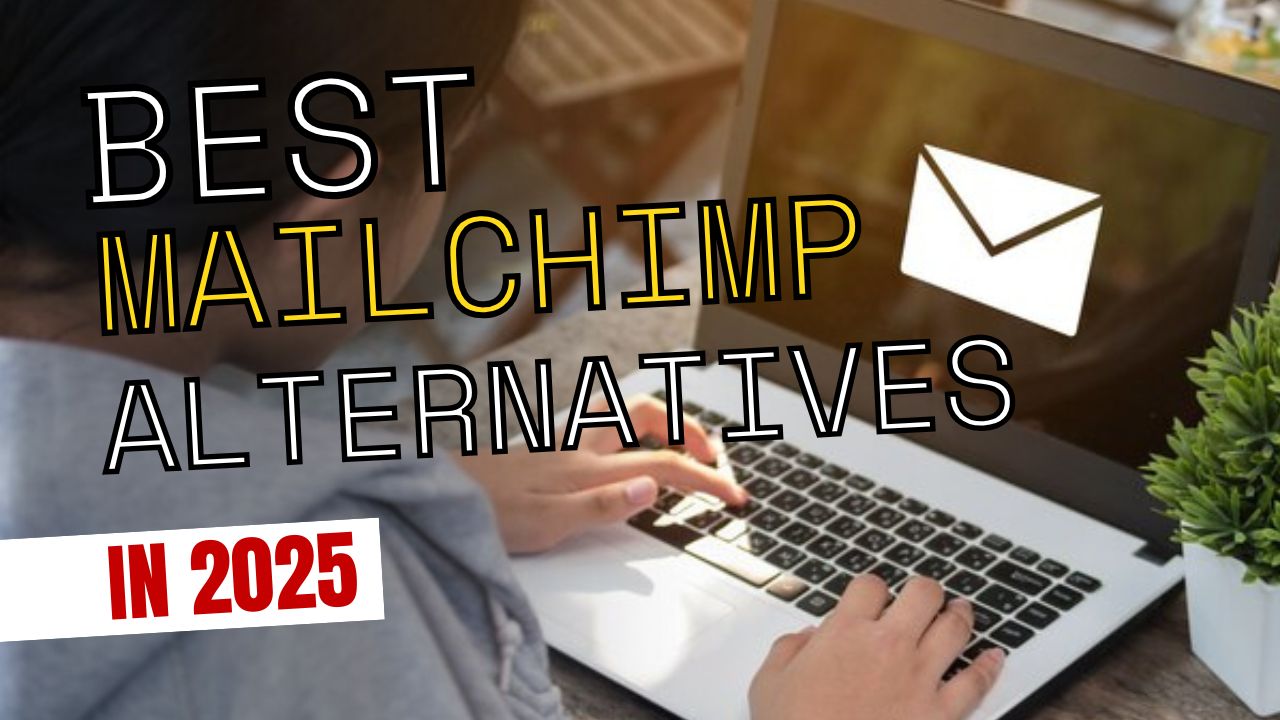 The Best Mailchimp Alternatives You Shouldn't Miss in 2025