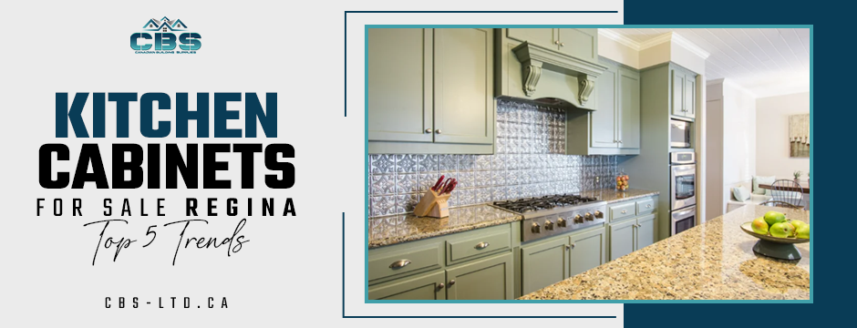 Kitchen Cabinets For Sale Regina | Top 5 Trends | CBS LTD