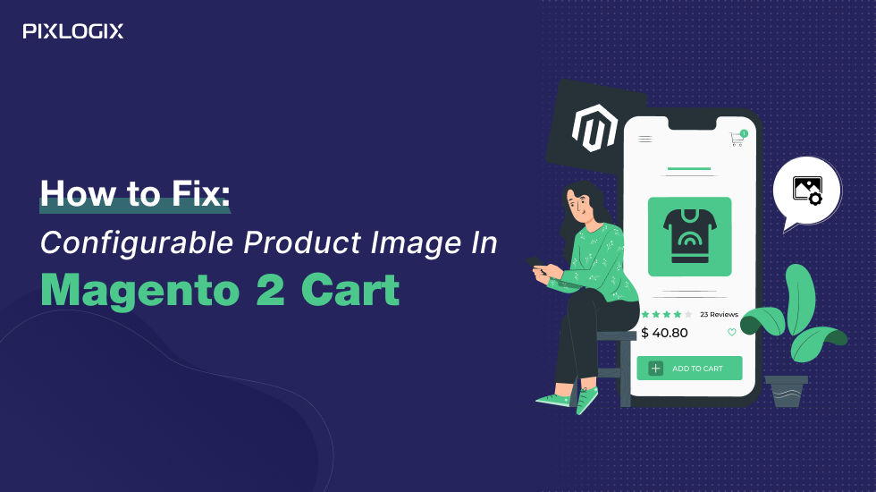 How to Fix Configurable Product Image in Magento 2 Cart (Simple Product Hack)