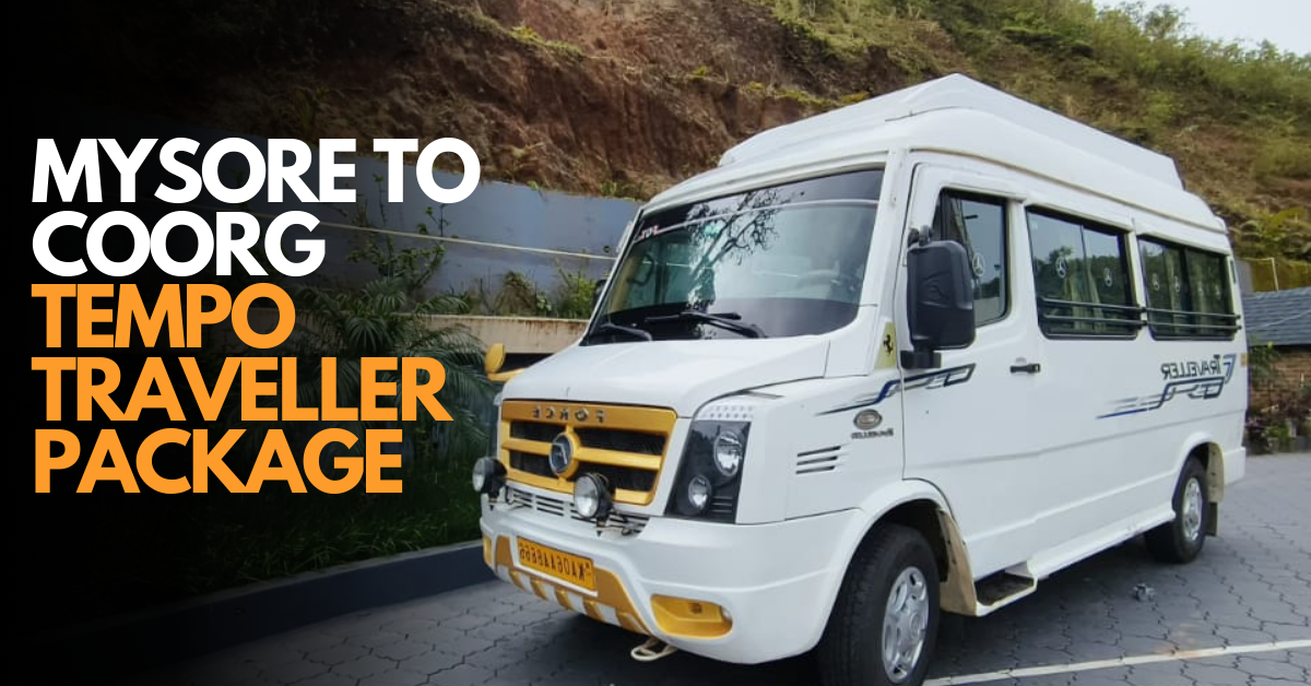 Mysore to Coorg Tempo Traveller Package for Group Tours