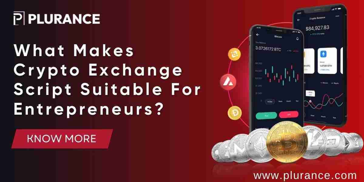 Why Cryptocurrency exchange script most suitable for entrepreneurs?