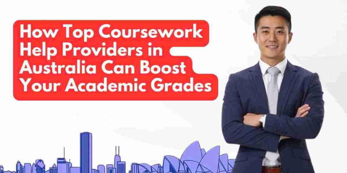 How Top Coursework Help Providers in Australia Can Boost Your Academic Grades