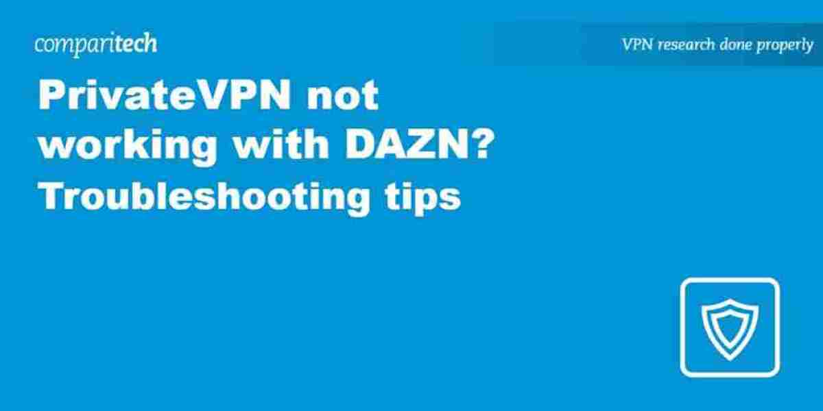 PrivateVPN DAZN Issues: Solutions for Streaming
