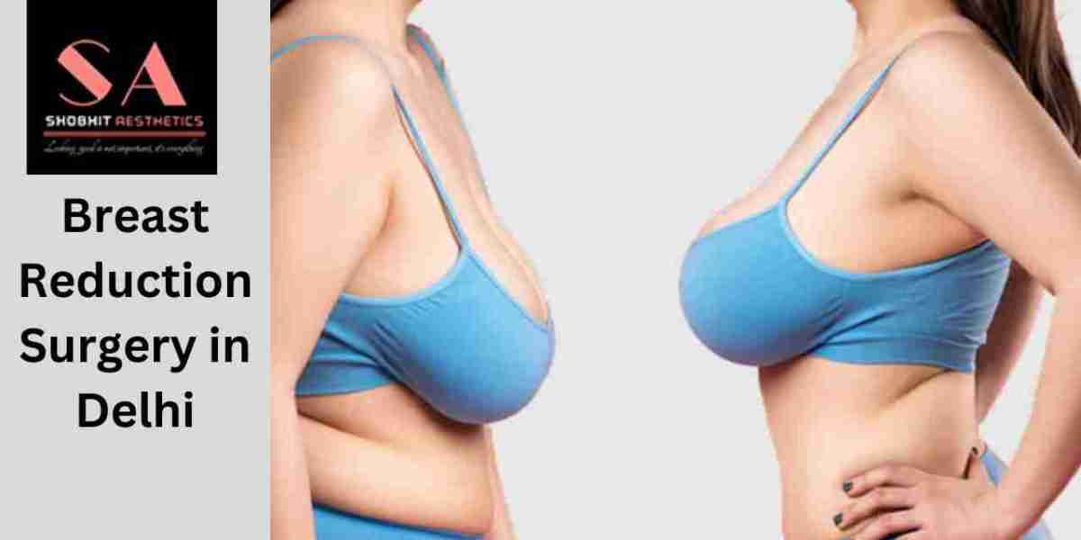 Regain Confidence with Expert Breast Reduction Surgery in Delhi by Dr. Shobhit Gupta