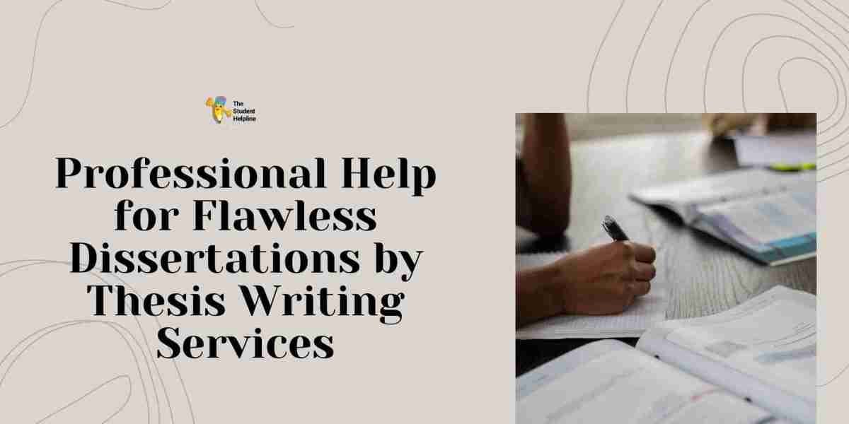 Professional Help for Flawless Dissertations by Thesis Writing Services