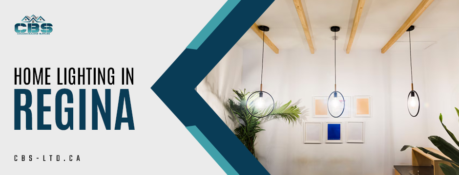 Home Lighting in Regina | Top Trends 2025 | CBS LTD