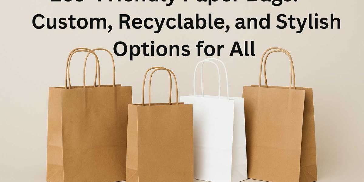 Eco-Friendly Paper Bags | Custom, Recyclable, and Stylish Options for All