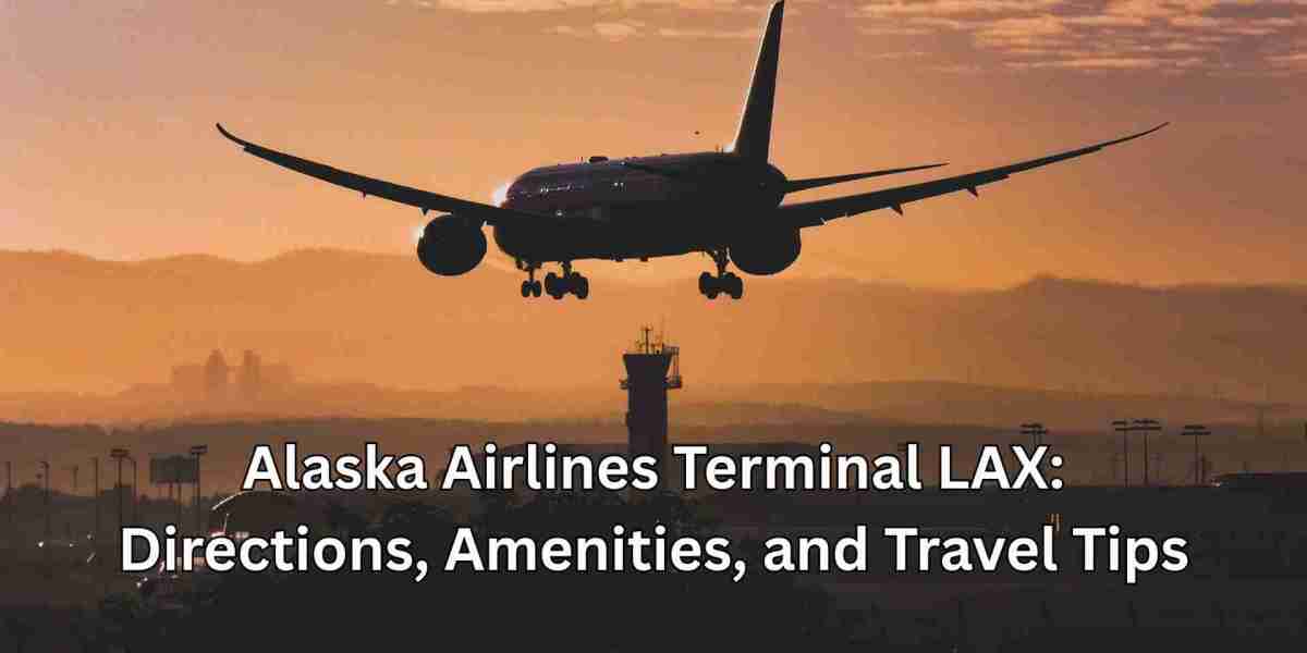 Alaska Airlines Terminal LAX: Directions, Amenities, and Travel Tips