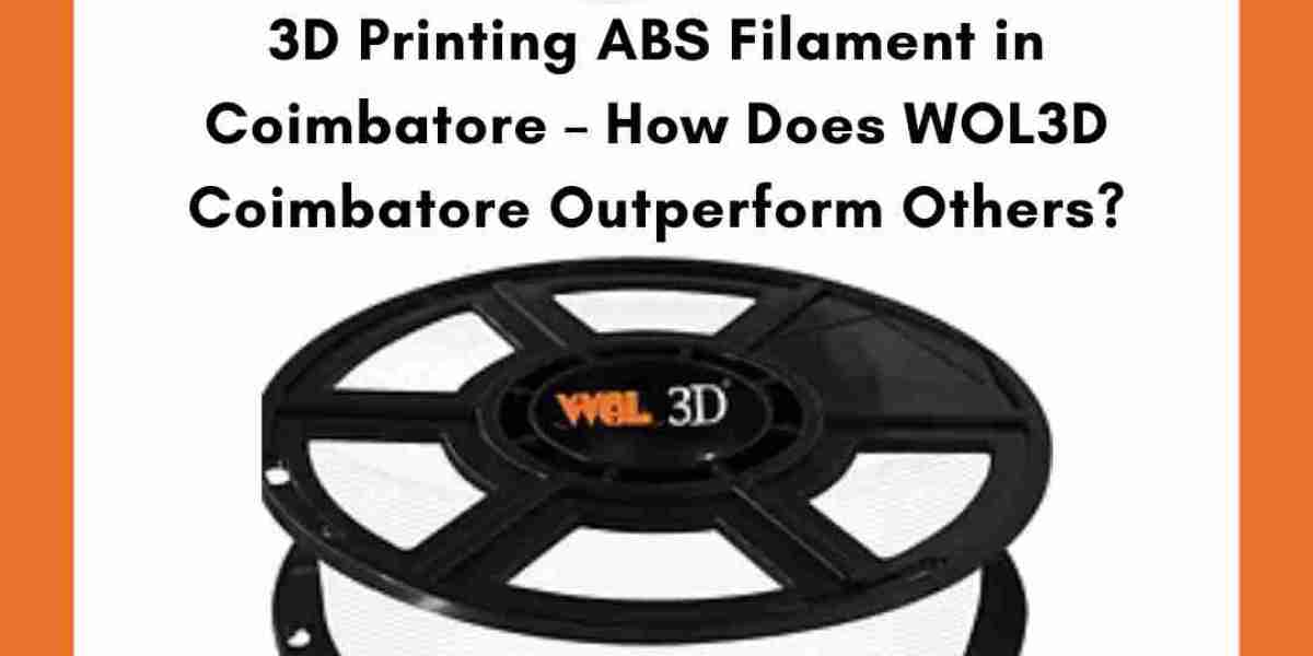 3D Printing ABS Filament in Coimbatore – How Does WOL3D Coimbatore Outperform Others?