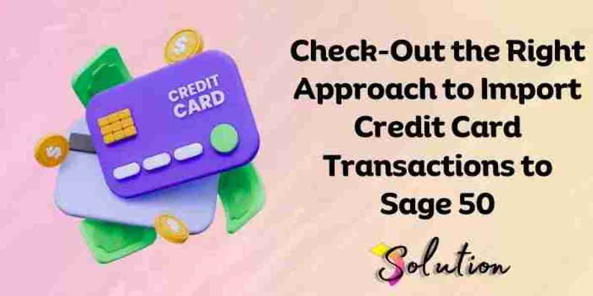 How to Import Credit Card Transactions into Sage 50