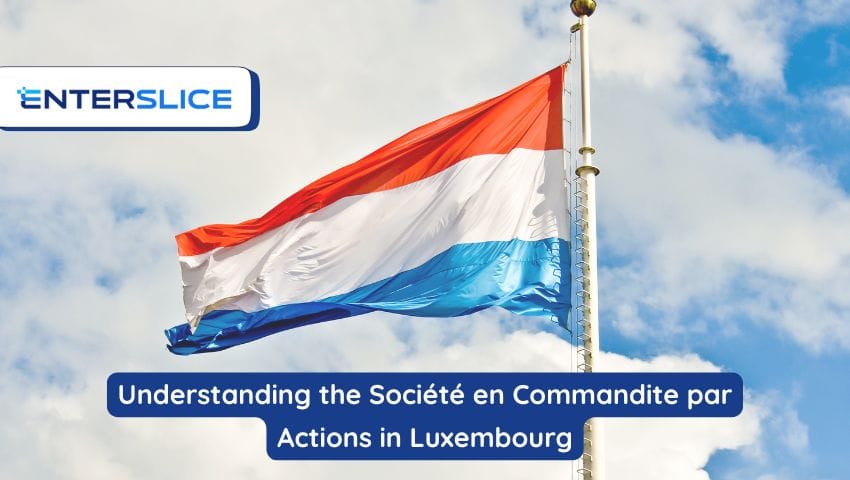 Understanding the Société en Commandite par Actions in Luxembourg