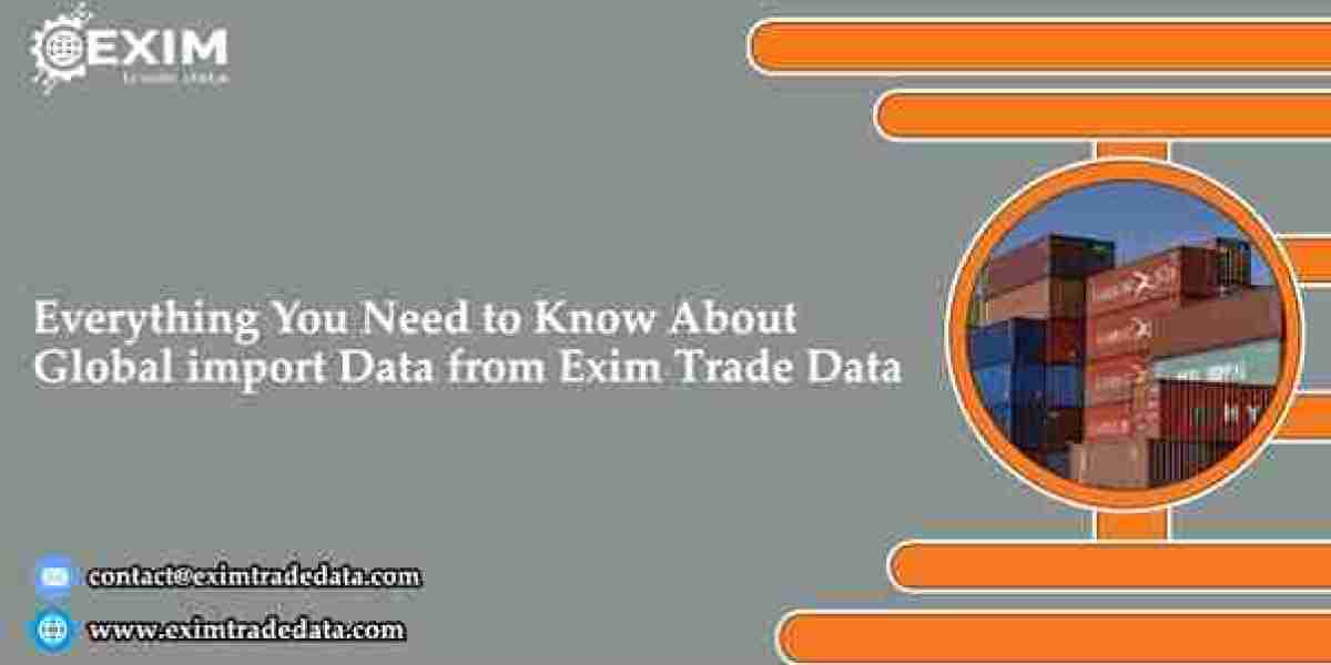 Everything You Need to Know About Global Import Data from Exim Trade Data
