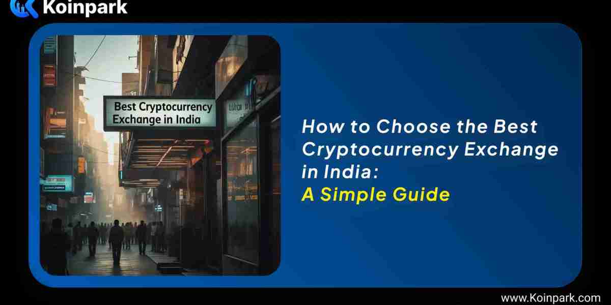 How to Choose the Best Cryptocurrency Exchange in India: A Simple Guide