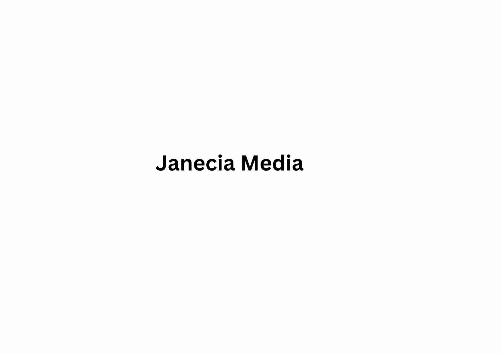 Janecia Media