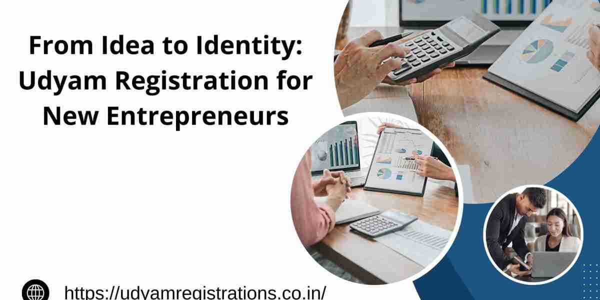 From Idea to Identity: Udyam Registration for New Entrepreneurs