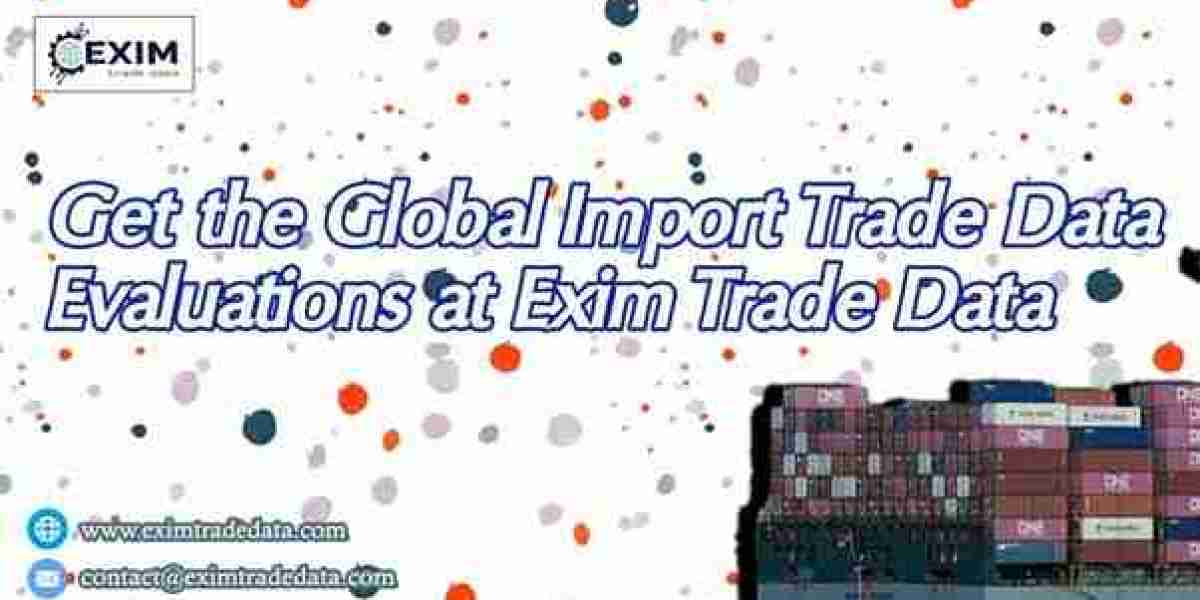 Get the Global import trade data evaluations at Exim Trade Data