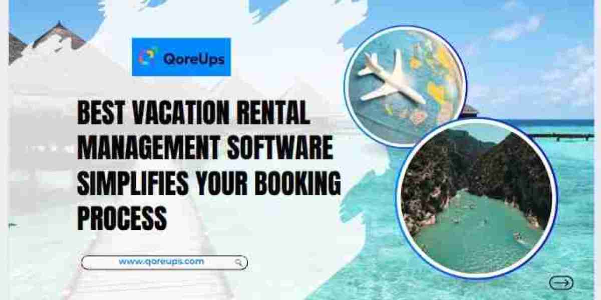 How the Best Vacation Rental Management Software Simplifies Your Booking Process
