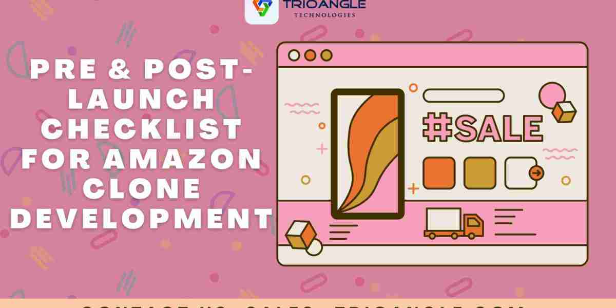 Pre & Post-Launch Checklist For Amazon Clone Development