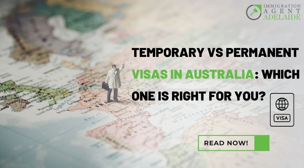Temporary vs Permanent Visas In Australia: Which One Is Right For You?