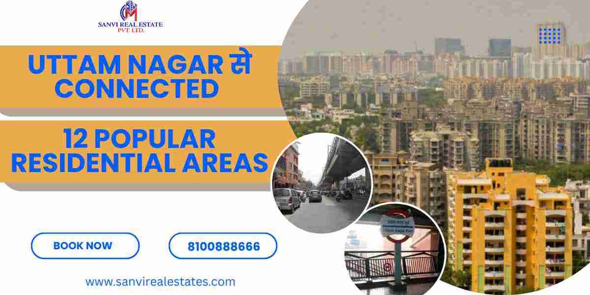 Uttam Nagar से Connected  12  Popular Residential Areas