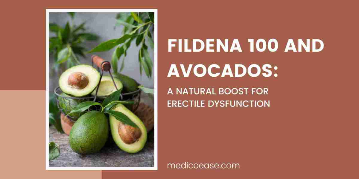 Fildena 100 and Avocados: A Natural Boost for Erectile Dysfunction