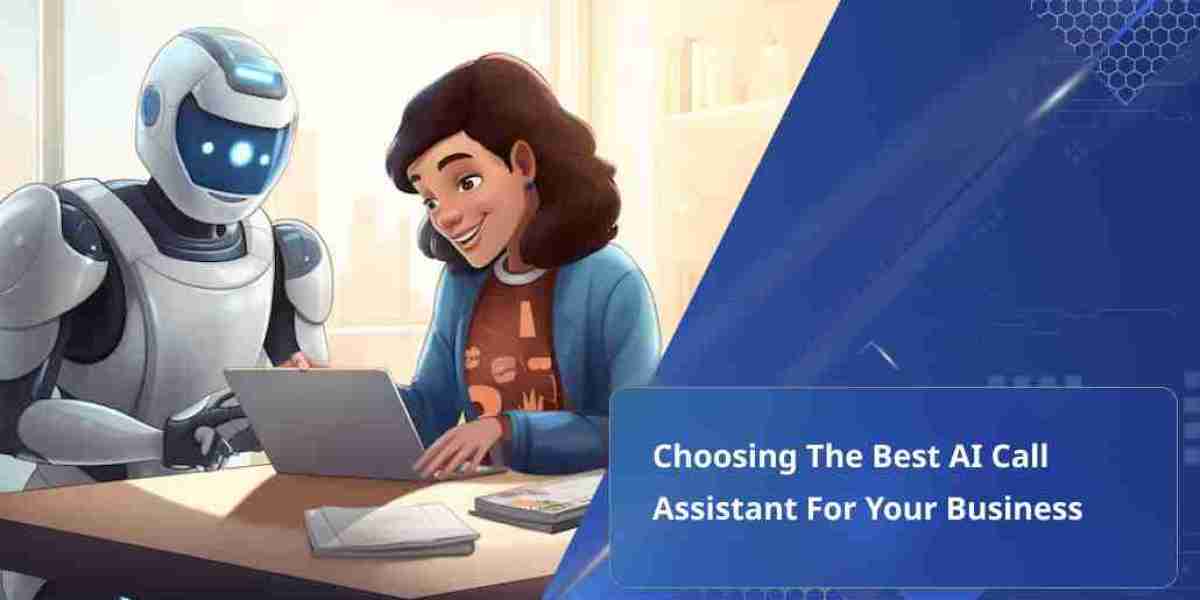Choosing the Best AI Call Assistant for Your Business