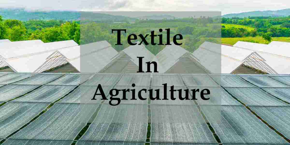 Current Market Scenario Reflects Strong Momentum in Agricultural Textiles Industry