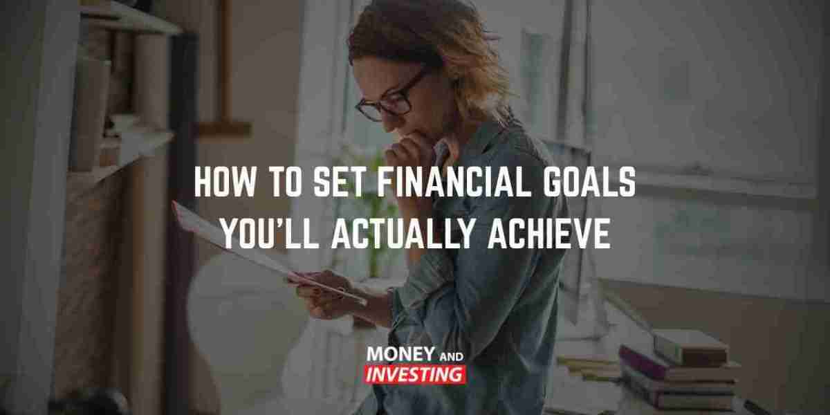 How to Set Financial Goals and Actually Achieve Them: A Step-by-Step Guide by Andrew Baxter