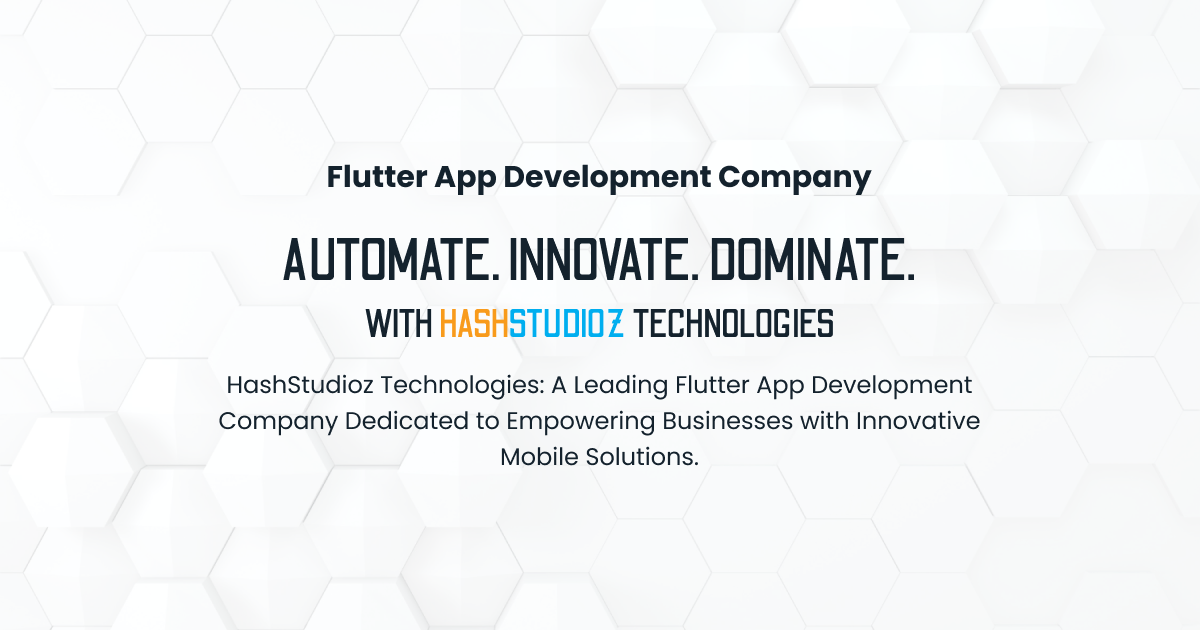 Flutter App Development Company | HashStudioz Technologies